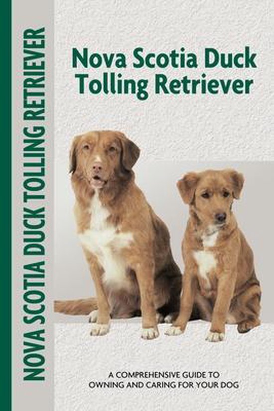 Nova Scotia Duck Tolling Retriever (Comprehensive Owner's Guide)