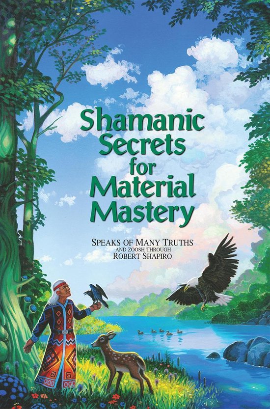 Shamanic Secrets 1 - Shamanic Secrets for Material Mastery