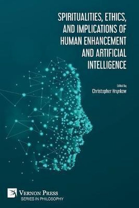 Philosophy- Spiritualities, ethics, and implications of human enhancement and artificial intelligence