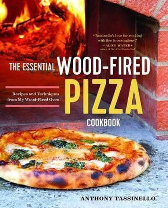 The Essential Wood-Fired Pizza Cookbook