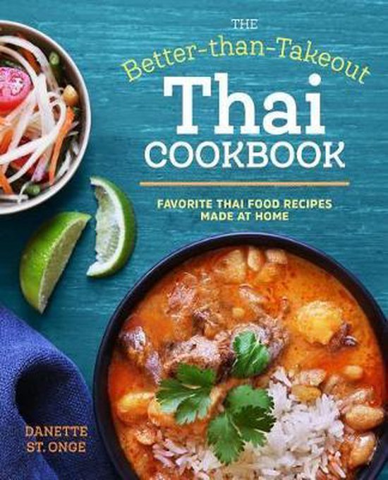 The Better Than Takeout Thai Cookbook