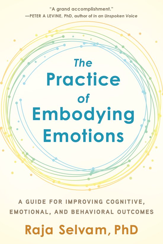 The Practice of Embodying Emotions