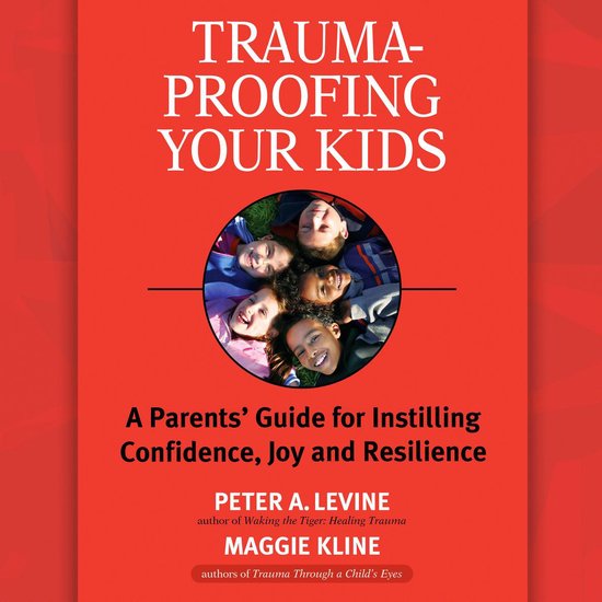 Trauma-Proofing Your Kids