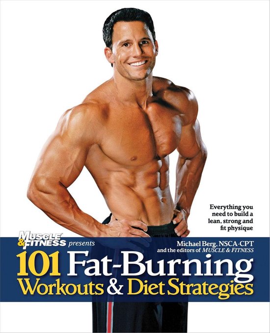 101 Fat-Burning Workouts & Diet Strategies for Men