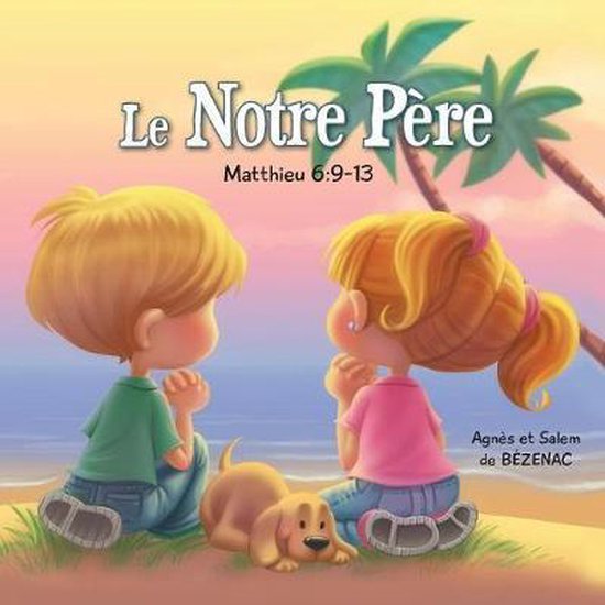 Chapitres de la Bible Pour Enfants-Le Notre Pre - Matthieu 6