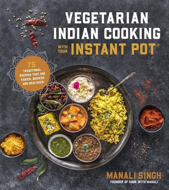 Vegetarian Indian Cooking with Your Instant Pot