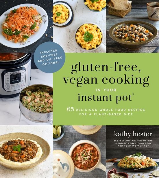 Gluten-Free, Vegan Cooking in Your Instant Pot