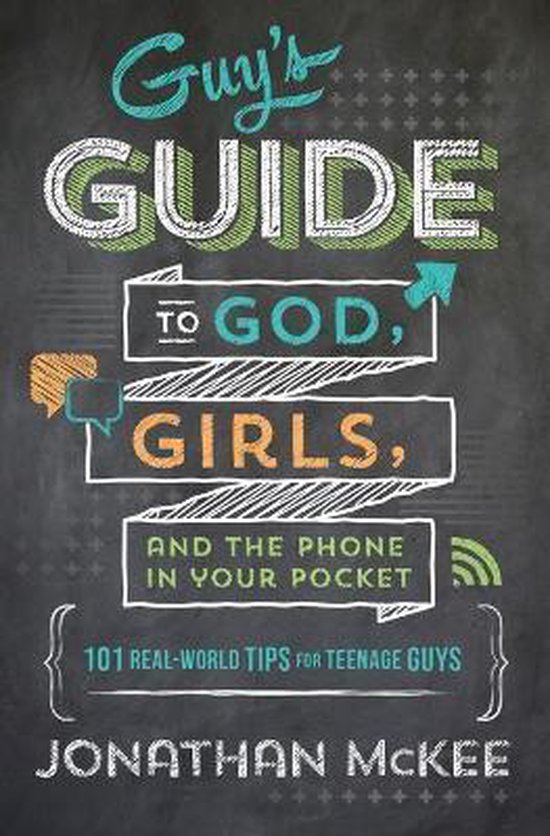 The Guy's Guide to God, Girls, and the Phone in Your Pocket