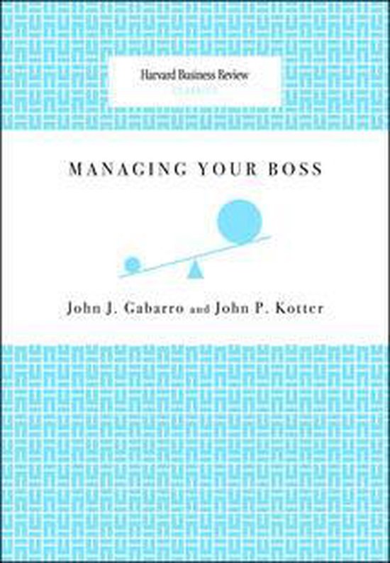 Harvard Business Review Classics - Managing Your Boss