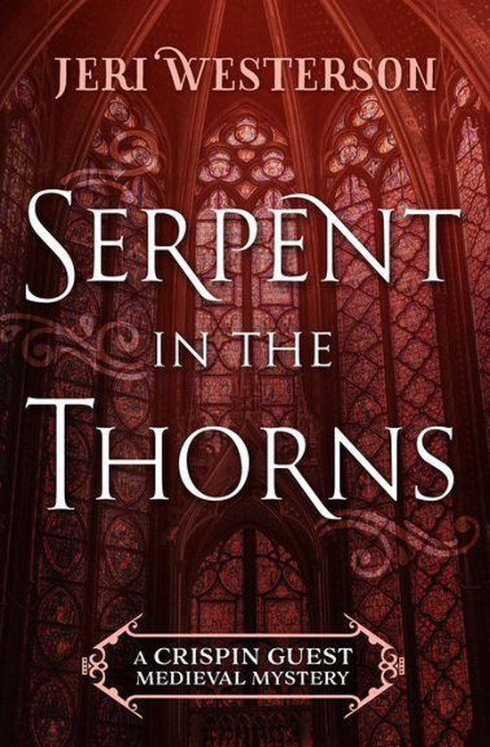 The Crispin Guest Medieval Mysteries - Serpent in the Thorns