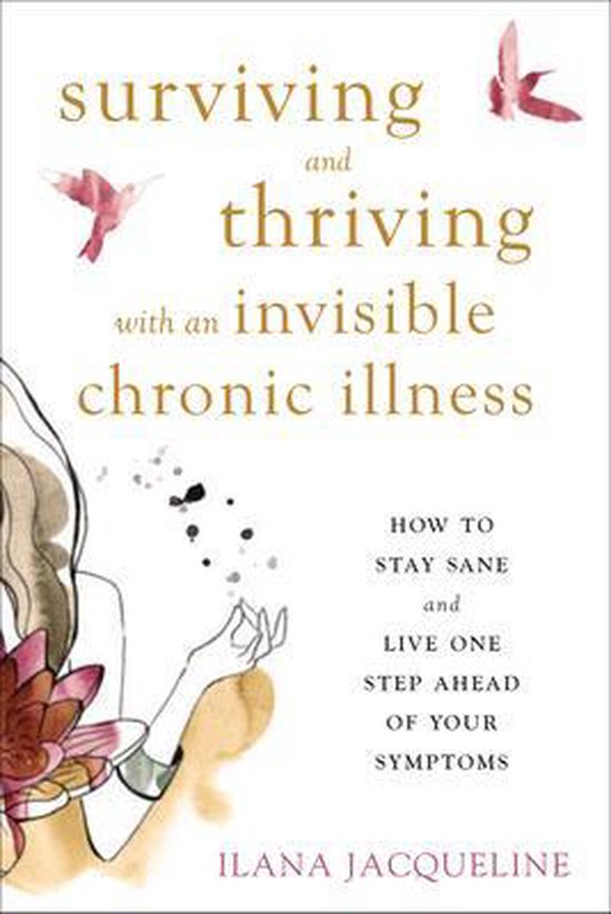 Surviving and Thriving With an Invisible Chronic Illness