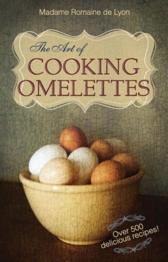 The Art of Cooking Omelettes