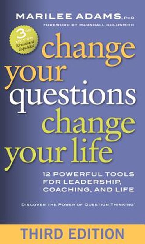 Change Your Questions, Change Your Life