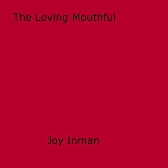 The Loving Mouthful