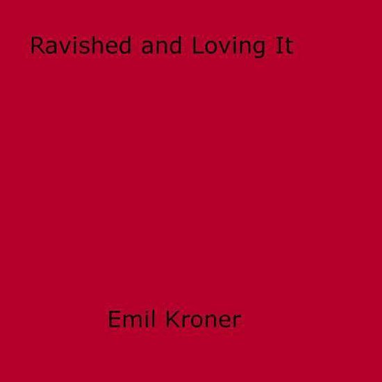 Ravished and Loving It