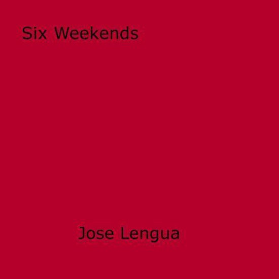 Six Weekends