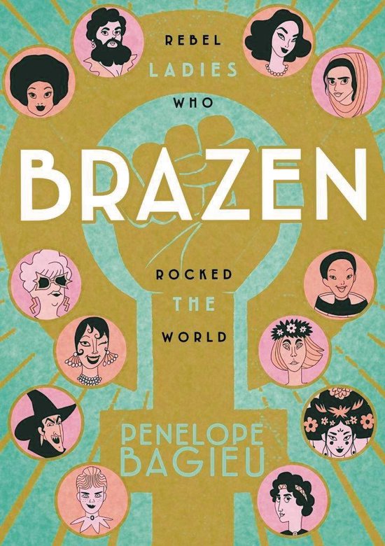 Brazen: Rebel Ladies Who Rocked the World