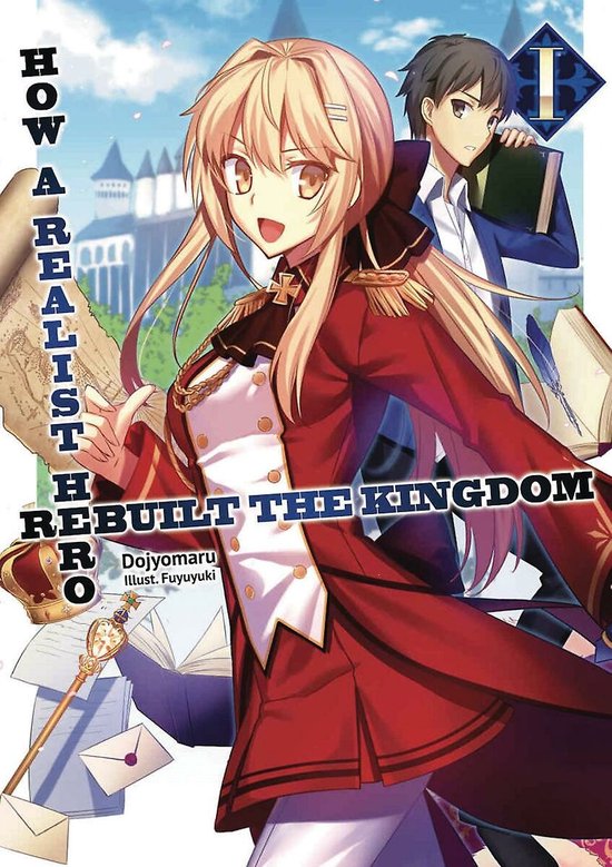 How a Realist Hero Rebuilt the Kingdom (Light Novel) Vol. 1