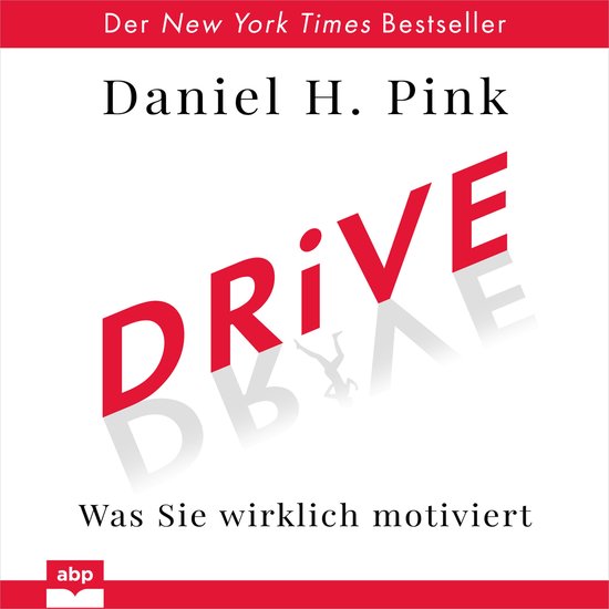 Drive - Was Sie wirklich motiviert (Ungekürzt)