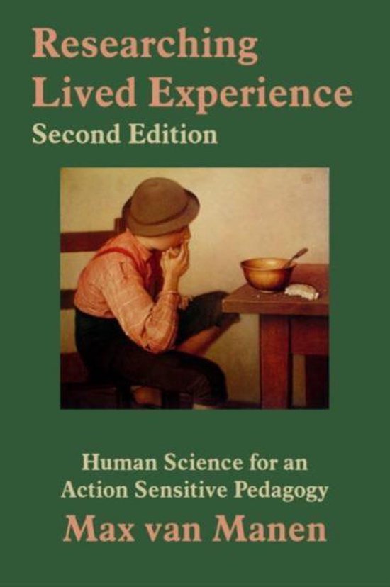 Researching Lived Experience: Human Science for an Action Sensitive Pedagogy