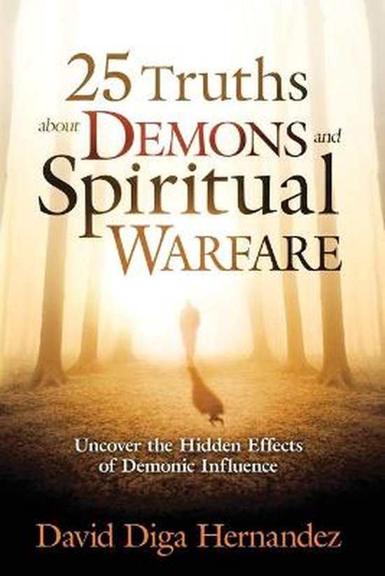 25 Truths about Demons and Spiritual Warfare