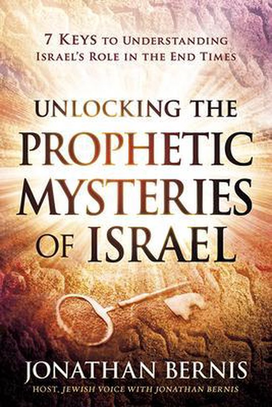 Unlocking the Prophetic Mysteries of Israel