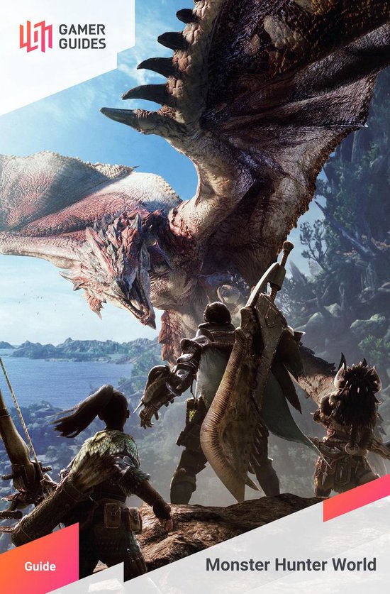 Monster Hunter World - Strategy Guide