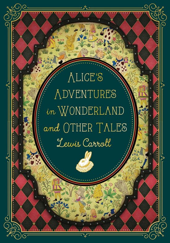 Timeless Classics- Alice's Adventures in Wonderland and Other Tales