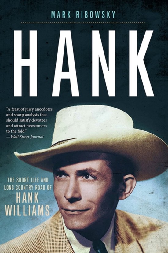 Hank - The Short Life and Long Country Road of Hank Williams