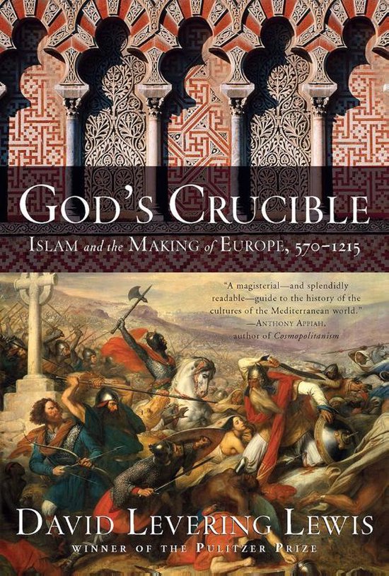 God`s Crucible – Islam and the Making of Europe, 570–1215