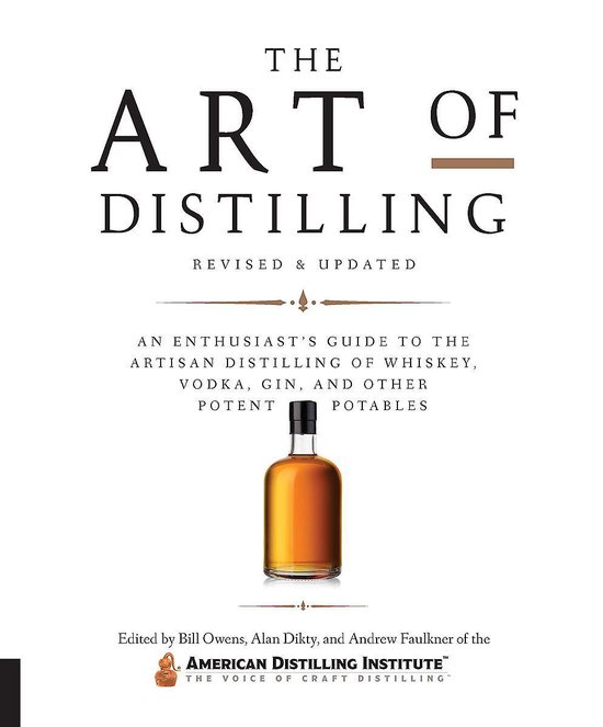 The Art of Distilling, Revised and Expanded