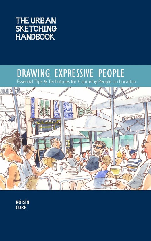 The Urban Sketching Handbook Drawing Expressive People