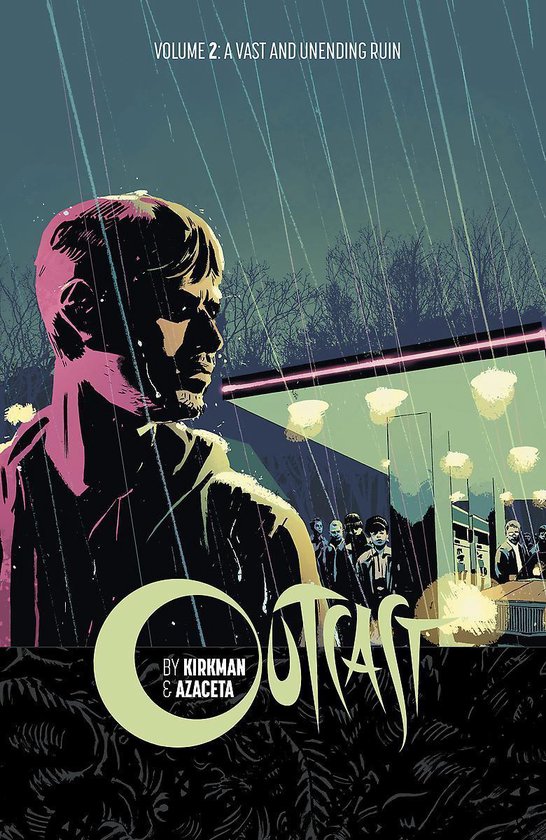 OUTCAST BY KIRKMAN & AZACETA TP- Outcast by Kirkman & Azaceta Volume 2: A Vast and Unending Ruin