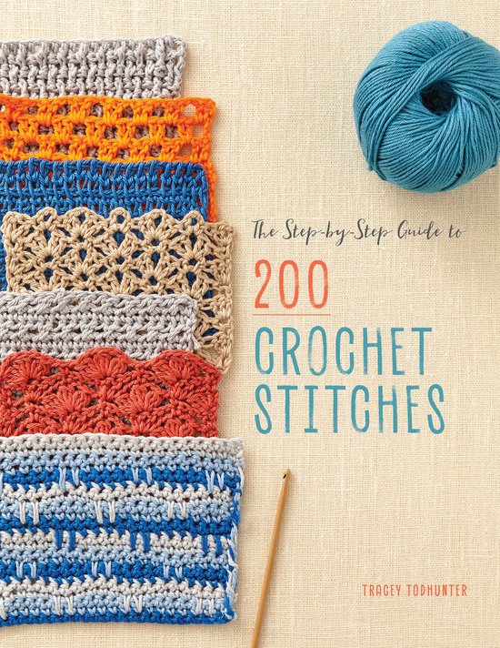 The Step-by-Step Guide to 200 Crochet Stitches