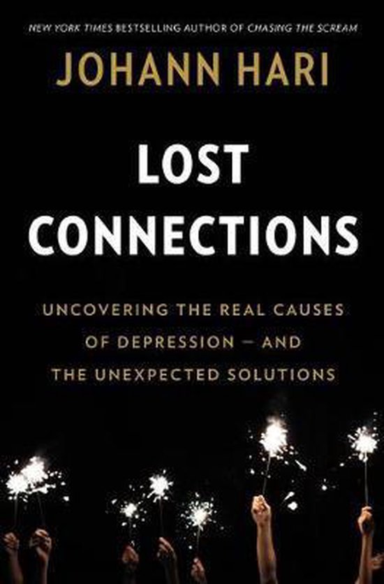 Lost Connections: Why You're Depressed and How to Find Hope