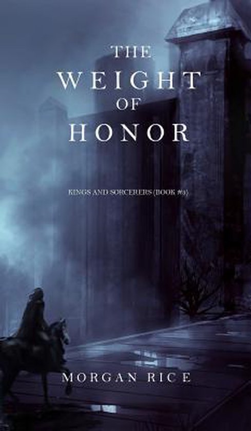 The Weight of Honor (Kings and Sorcerers--Book 3)