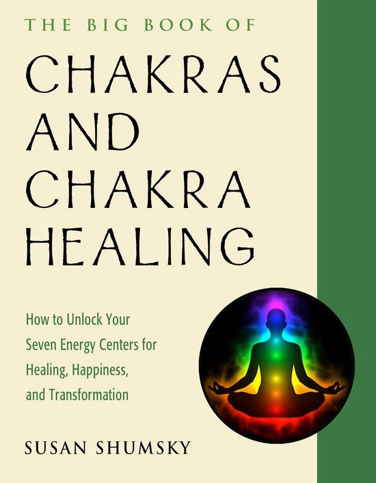 Weiser Big Book Series - The Big Book of Chakras and Chakra Healing