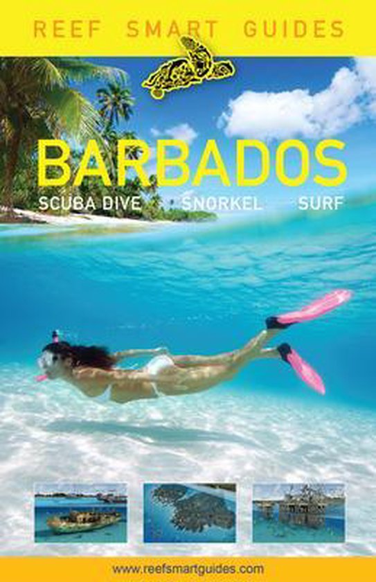 Reef Smart Guides Barbados: Scuba Dive. Snorkel. Surf. (Best Diving Spots in the Caribbean's Barbados)