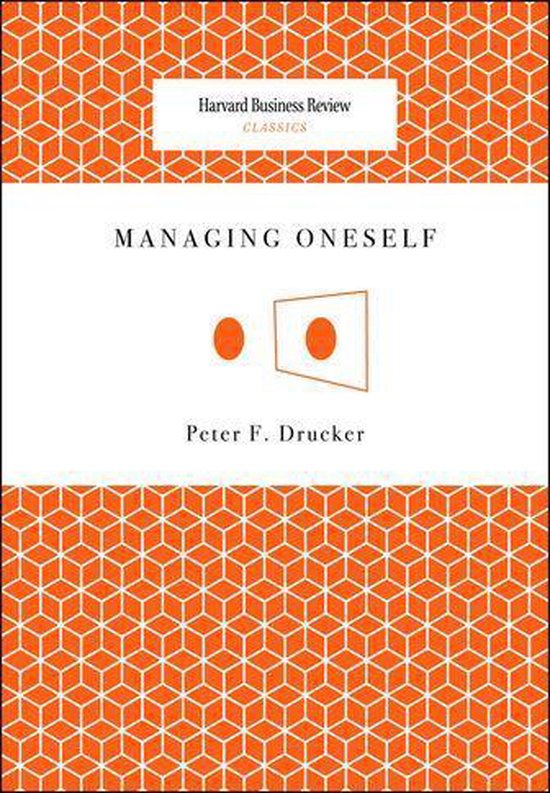 Harvard Business Review Classics - Managing Oneself