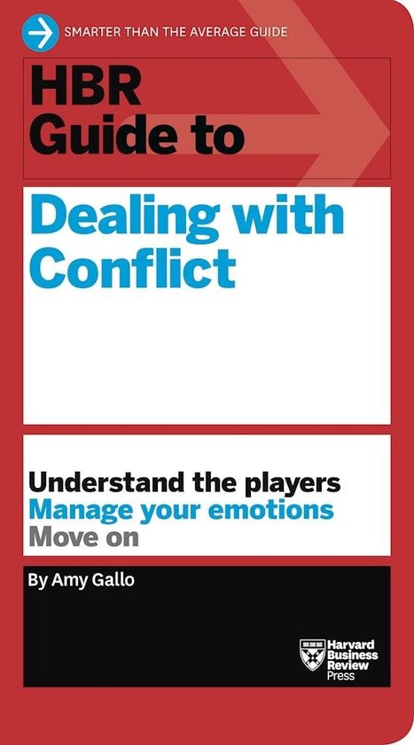 HBR Guide to Dealing with Conflict (HBR Guide Series)