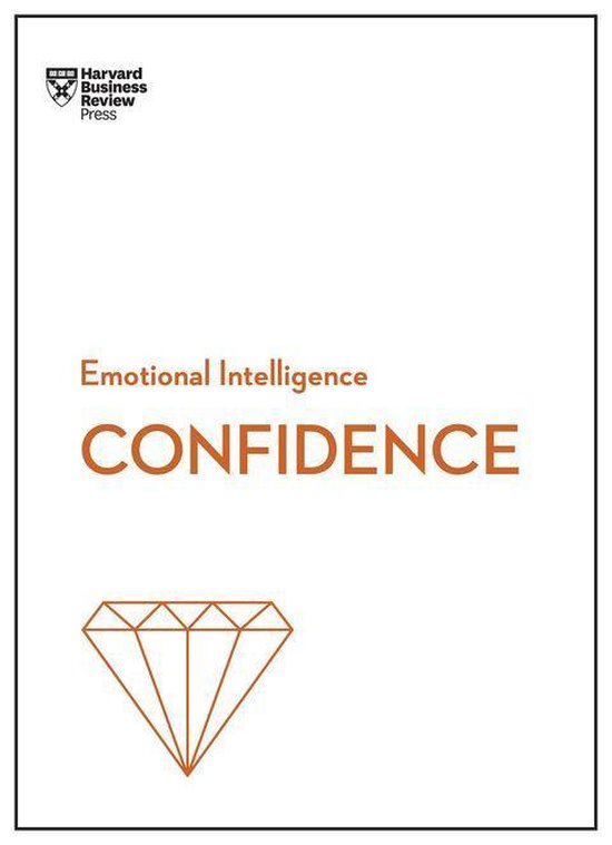 HBR Emotional Intelligence Series - Confidence (HBR Emotional Intelligence Series)