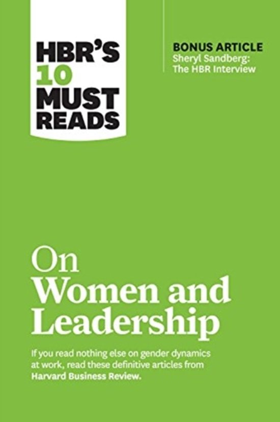 Hbr's 10 Must Reads on Women and Leadership (with Bonus Article sheryl Sandberg: The HBR Interview)