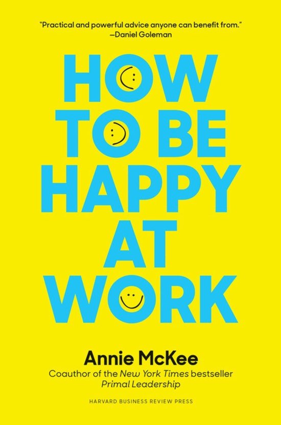 How to Be Happy at Work: The Power of Purpose, Hope, and Friendship