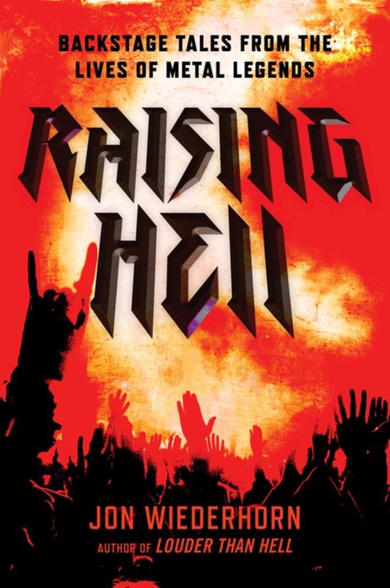 Raising Hell: Backstage Tales from the Lives of Metal Legends