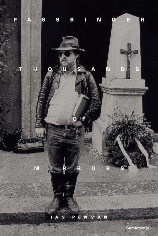 Semiotext(e) / Native Agents- Fassbinder Thousands of Mirrors