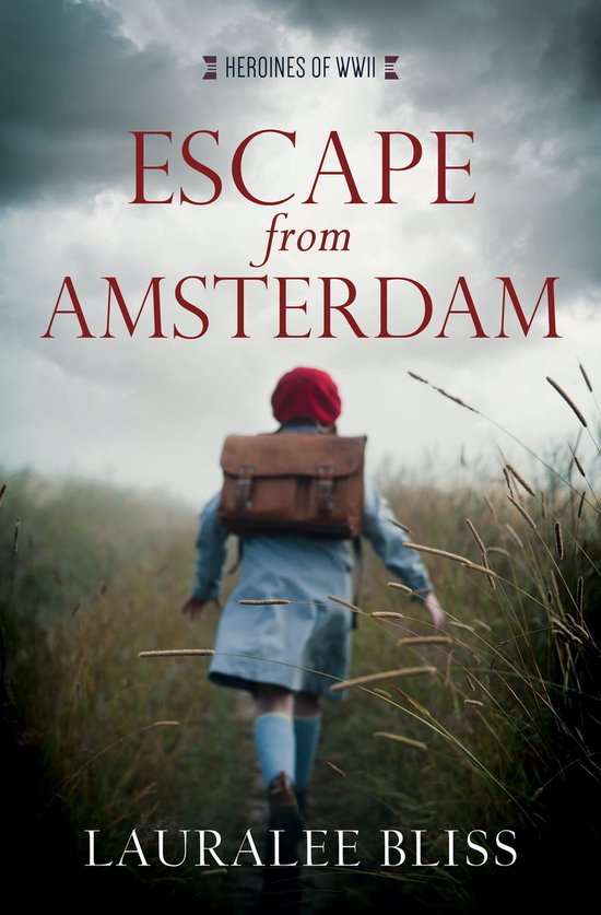 Heroines of WWII - Escape from Amsterdam