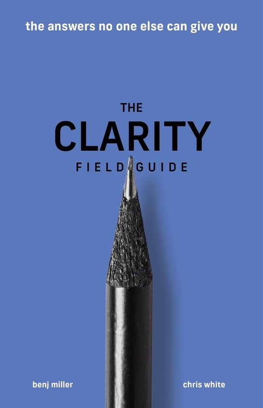 The Clarity Field Guide