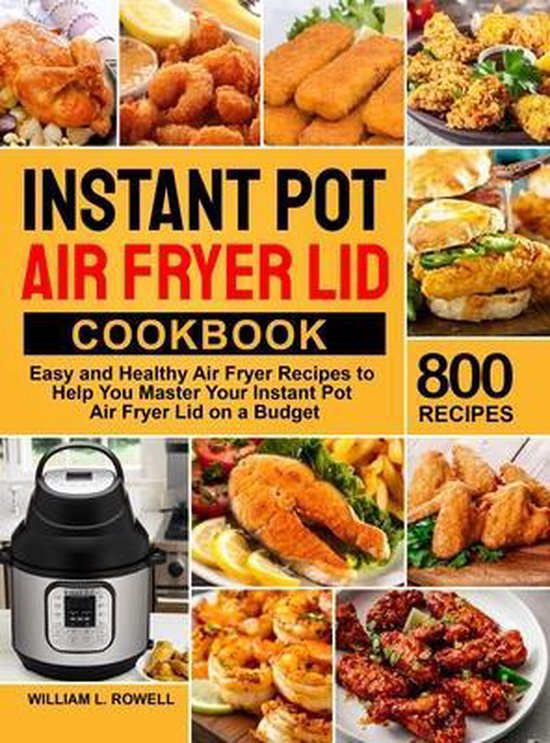 Instant Pot Air Fryer Lid Cookbook