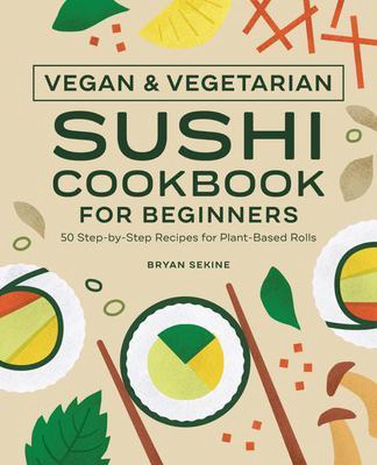 Vegan and Vegetarian Sushi Cookbook for Beginners