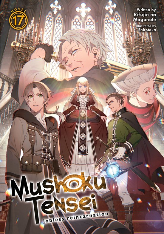 Mushoku Tensei: Jobless Reincarnation (Light Novel)- Mushoku Tensei: Jobless Reincarnation (Light Novel) Vol. 17